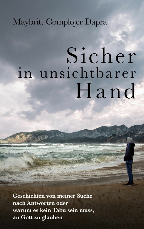 Sicher in unsichtbarer Hand - Maybritt Complojer Daprà