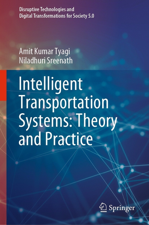 Intelligent Transportation Systems: Theory and Practice -  Niladhuri Sreenath,  Amit Kumar Tyagi