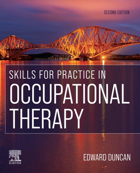 Skills for Practice in Occupational Therapy E-Book -  Edward A. S. Duncan