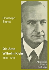 Die Akte Wilhelm Klein 1887-1948 - Christoph Sigrist