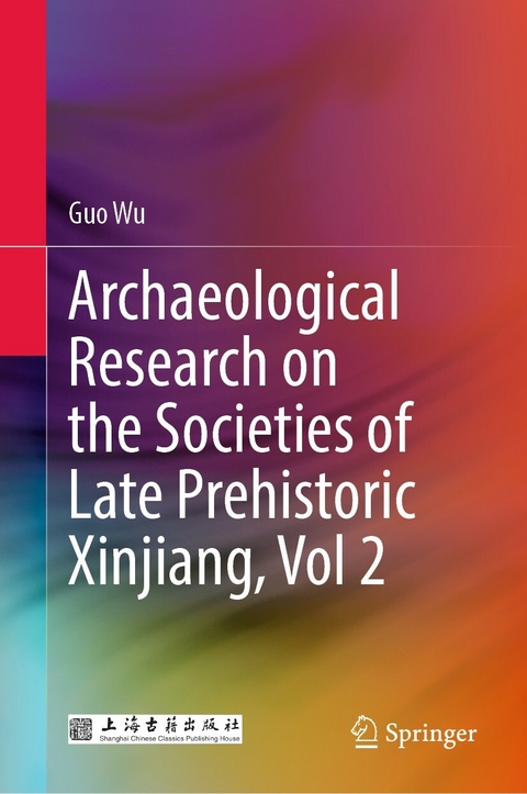 Archaeological Research on the Societies of Late Prehistoric Xinjiang, Vol 2 -  Guo Wu