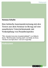 Eine kritische Auseinandersetzung mit den Texten aus dem Seminar in Bezug auf eine ausarbeitete Unterrichtsstunde mit Verknüpfung von Praxisbeispielen - Vanessa Schulte