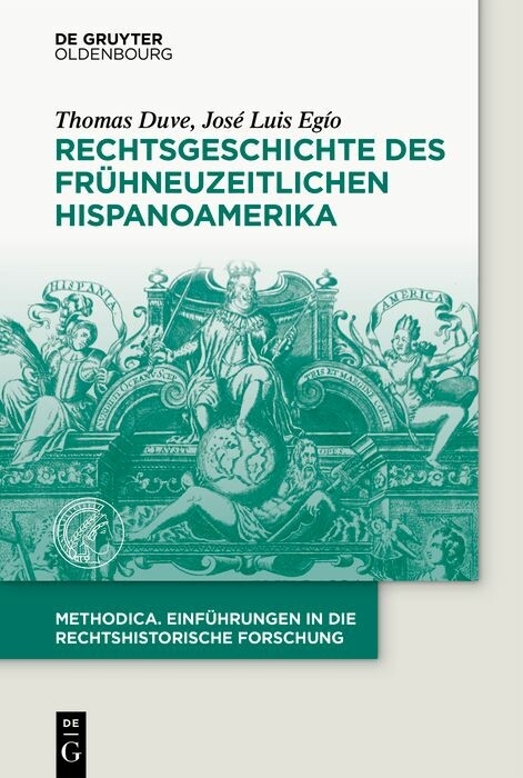 Rechtsgeschichte des frühneuzeitlichen Hispanoamerika -  Thomas Duve,  José Luis Egío
