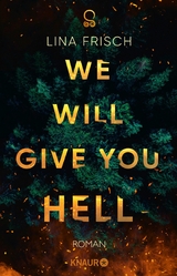 We Will Give You Hell -  Lina Frisch