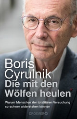 Die mit den Wölfen heulen -  Boris Cyrulnik
