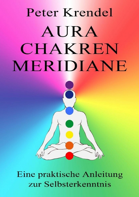 Aura - Chakren - Meridiane - Peter Krendel