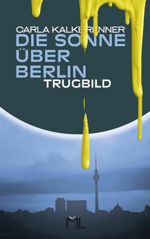 Die Sonne über Berlin - Trugbild - Carla Kalkbrenner