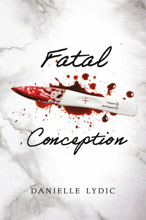Fatal Conception -  Danielle Lydic