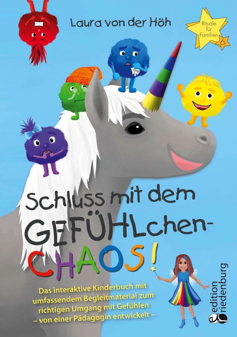 Schluss mit dem GEFÜHLchen-Chaos! Das interaktive Kinderbuch mit umfassendem Begleitmaterial zum richtigen Umgang mit Gefühlen * von einer Pädagogin entwickelt * -  Laura von der Höh