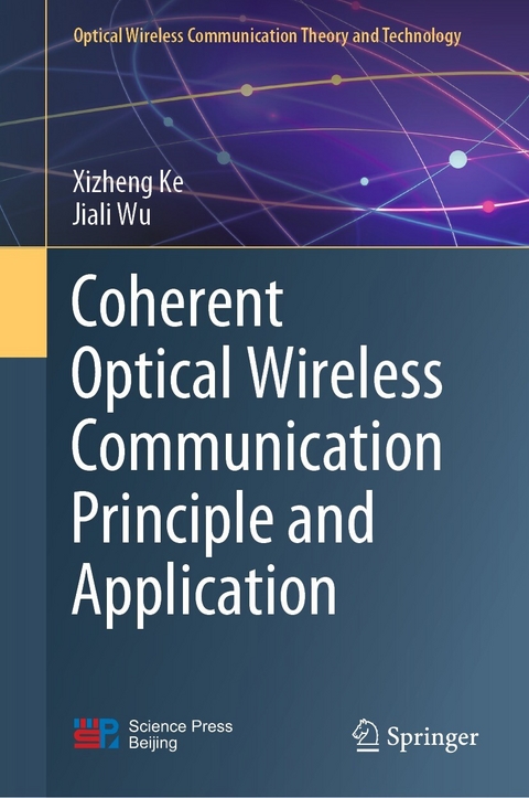 Coherent Optical Wireless Communication Principle and Application -  Xizheng Ke,  Jiali Wu