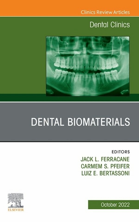 Dental Biomaterials, An Issue of Dental Clinics of North America, E-Book - 