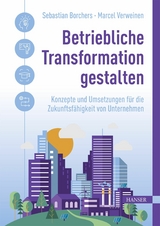 Betriebliche Transformation gestalten - 