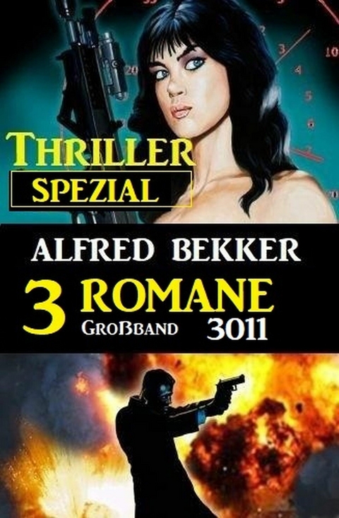 Thriller Spezial Großband 3011 - 3 Romane -  Alfred Bekker