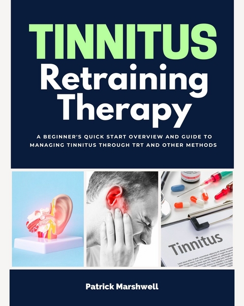 Tinnitus Retraining Therapy -  Patrick Marshwell