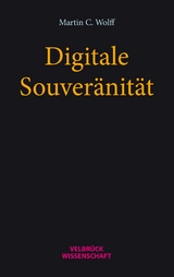 Digitale Souveränität - Martin C. Wolff