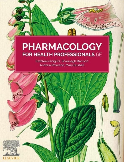 Pharmacology for Health Professionals -  Mary Bushell,  Shaunagh Darroch,  Kathleen Knights,  Andrew Rowland
