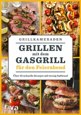 Grillen mit dem Gasgrill für den Feierabend -  Grillkameraden