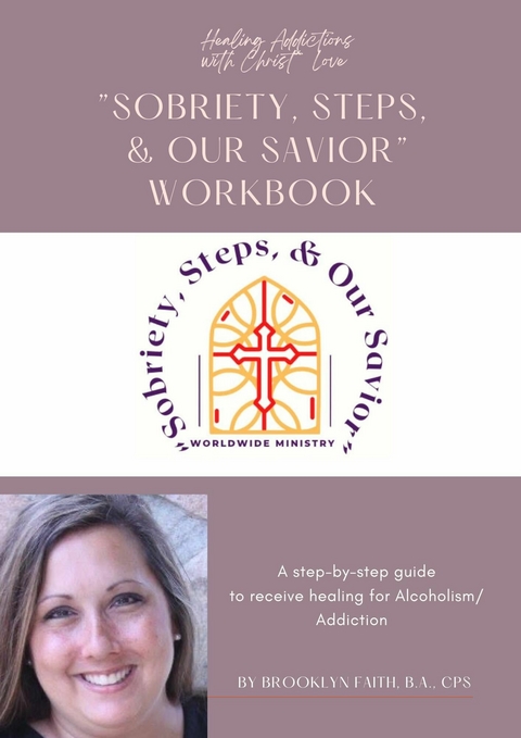 Sobriety, Steps & Our Savior Workbook - CPS Brooklyn Faith B.A.