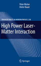 High Power Laser-Matter Interaction - Peter Mulser, Dieter Bauer