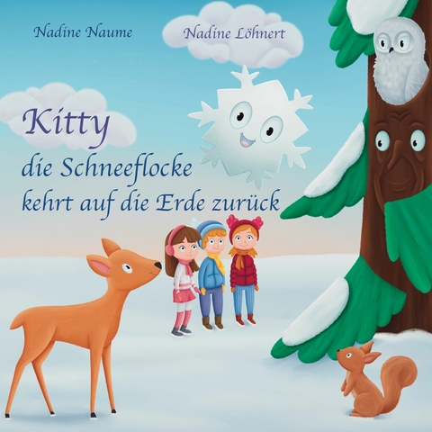 Kitty die Schneeflocke kehrt auf die Erde zurück -  Nadine Naume