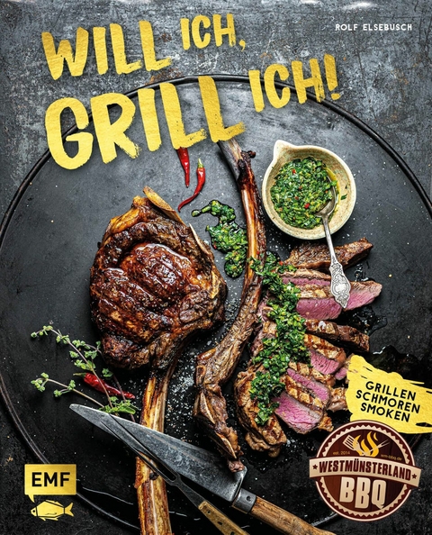 Will ich, grill ich! - Rolf Elsebusch