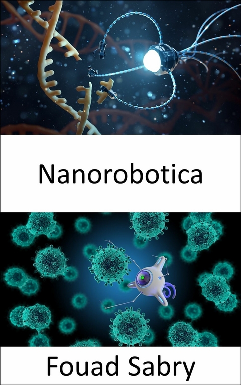 Nanorobotica -  Fouad Sabry