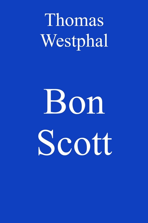 Bon Scott - Thomas Westphal