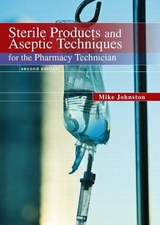 Sterile Products and Aseptic Techniques for the Pharmacy Technician - Johnston, Mike; Gricar, Jeff