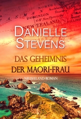 Das Geheimnis der Maori-Frau -  DANIELLE STEVENS