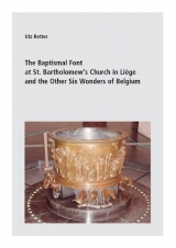 The Baptismal Font at St. Bartholomew’s Church in Liège and the Other Six Wonders of Belgium - Utz Retter