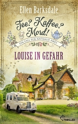 Tee? Kaffee? Mord! Louise in Gefahr - Ellen Barksdale