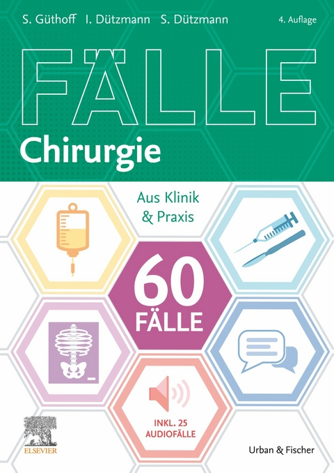 60 Fälle Chirurgie -  Sonja Güthoff,  Isabell Dützmann,  Stephan Dützmann