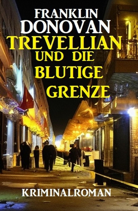 Trevellian und die blutige Grenze: Kriminalroman -  Franklin Donovan