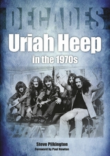 Uriah Heep in the 1970s - Steve Pilkington