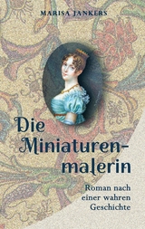 Die Miniaturenmalerin - Marisa Jankers