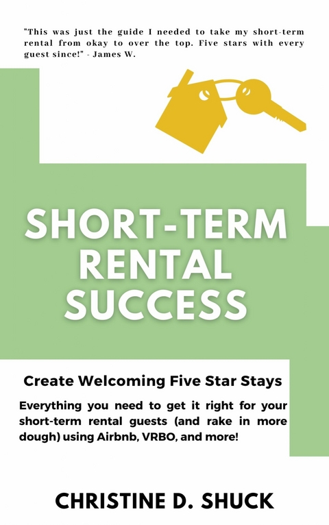 Short-Term Rental Success -  Christine D. Shuck