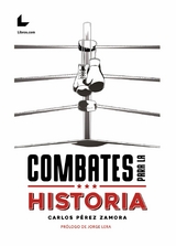 Combates para la historia - Carlos Pérez Zamora