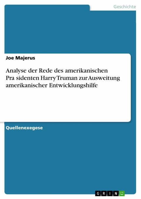 Analyse der Rede des amerikanischen Präsidenten Harry Truman zur Ausweitung amerikanischer Entwicklungshilfe - Joe Majerus