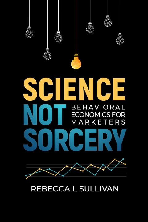 Science Not Sorcery -  Rebecca L Sullivan