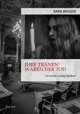 IHRE TRÄNEN WAREN DER TOD - EIN FALL FÜR ANTONY MAITLAND - Sara Woods