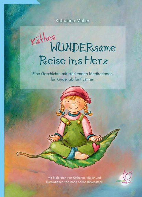 Käthes WUNDERsame Reise ins Herz -  Katharina Müller,  Annakarina Birkenstock