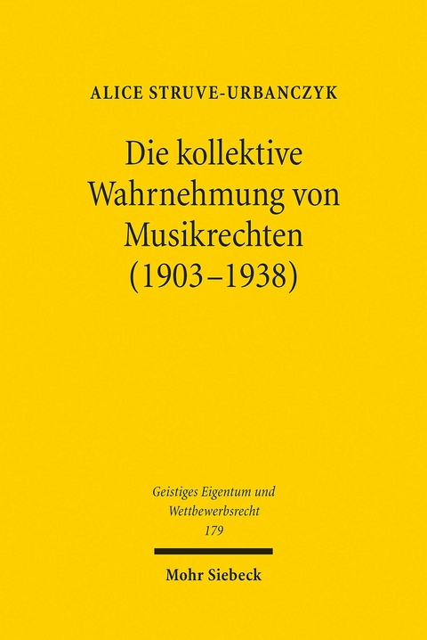 Die kollektive Wahrnehmung von Musikrechten (1903-1938) -  Alice Struve-Urbanczyk