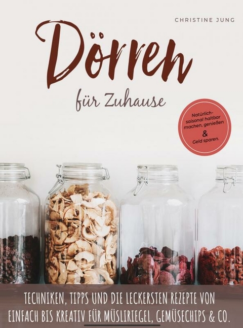 Dörren für Zuhause -  Christine Jung