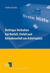 Richtiges Verhalten bei Notfall, Unfall und Beinaheunfall am Arbeitsplatz - Steffen Pluntke