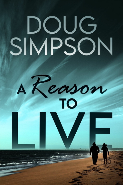 A Reason To Live -  Doug Simpson