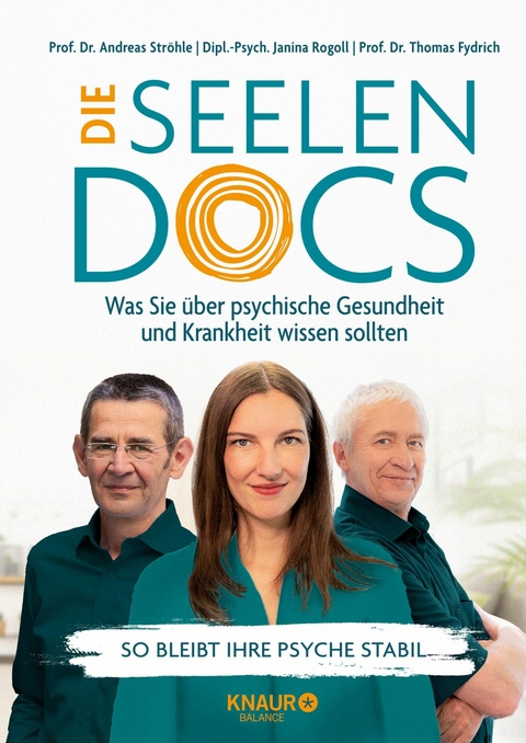 Die Seelen-Docs -  Univ.-Prof. Dr. med. Andreas Ströhle,  Dipl.-Psych. Janina Rogoll,  Prof. Dr. Thomas Fydrich