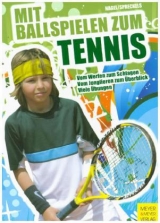 Mit Ballspielen zum Tennis - Nagel, Volker; Spreckels, Christian