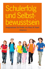 Schulerfolg und Selbstbewusstsein - Klaus W Vopel