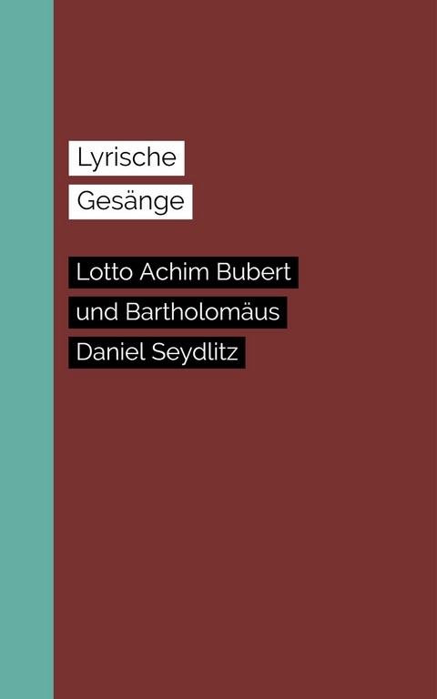 Lyrische Gesänge - Bartholomäus Daniel Seydlitz, Lotto Achim Bubert