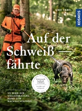 Auf der Schweißfährte - Uwe Tabel